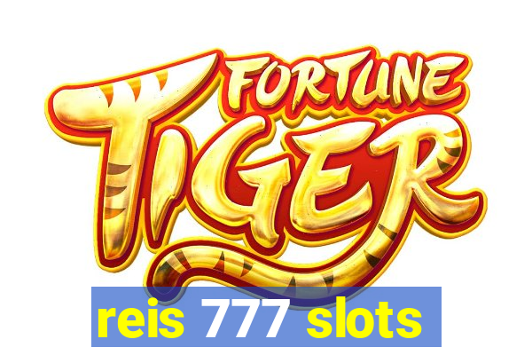 reis 777 slots